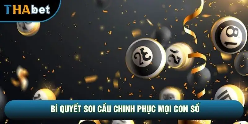 Bí quyết soi cầu chinh phục mọi con số