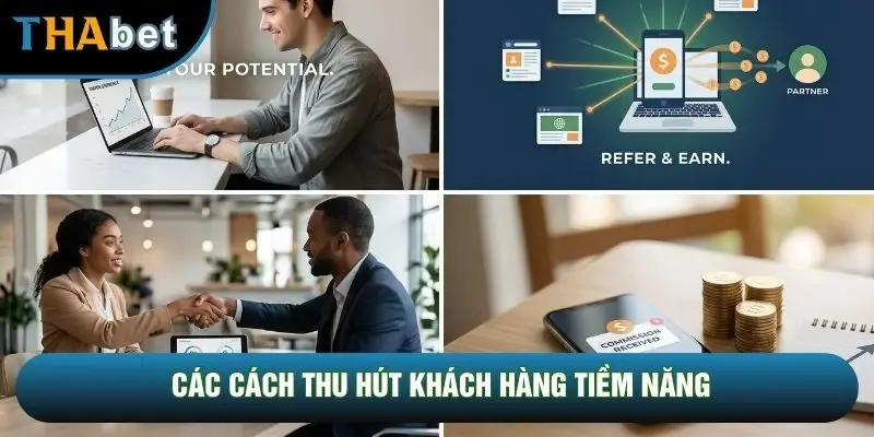Các cách thu hút khách hàng tiềm năng Các cách thu hút khách hàng tiềm năng
