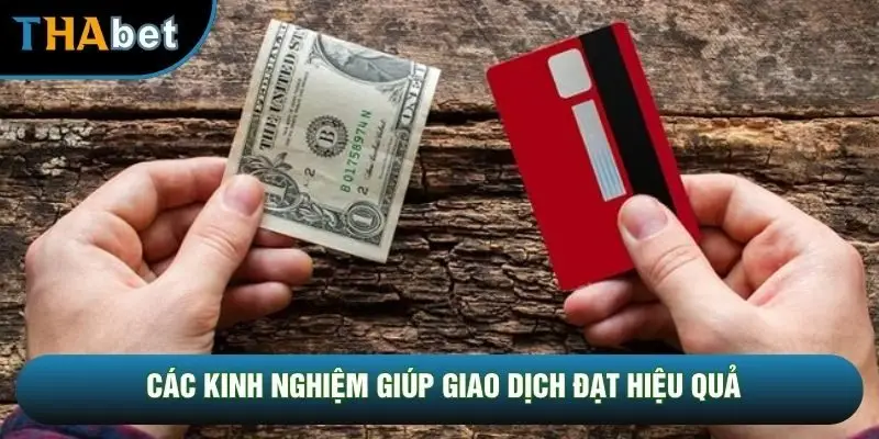 Các kinh nghiệm giúp giao dịch đạt hiệu quả Các kinh nghiệm giúp giao dịch đạt hiệu quả