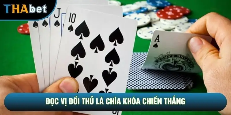 Đọc vị đối thủ là chìa khóa chiến thắng