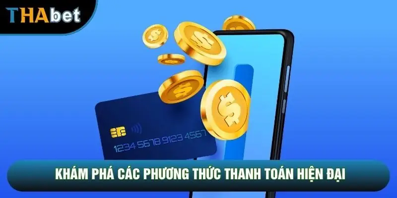 Khám phá các phương thức thanh toán hiện đại Khám phá các phương thức thanh toán hiện đại