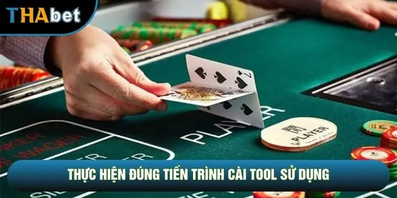 Thực hiện đúng tiến trình cài tool sử dụng