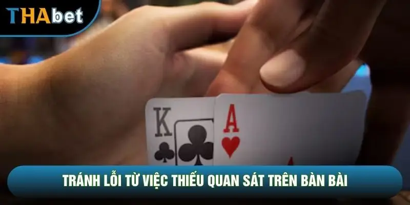 Tránh lỗi từ việc thiếu quan sát trên bàn bài