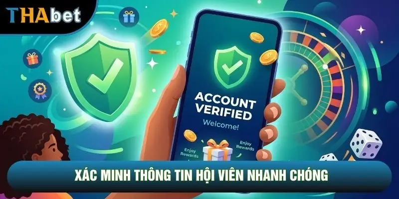 Xác minh thông tin hội viên nhanh chóng Xác minh thông tin hội viên nhanh chóng